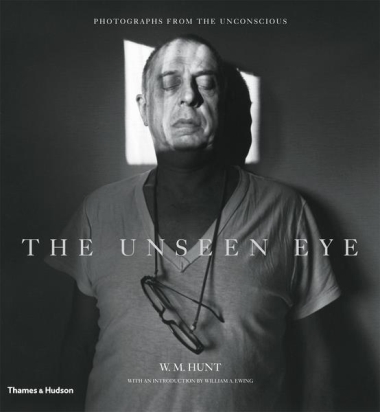 The Unseen Eye - Photographs from the Unconscious