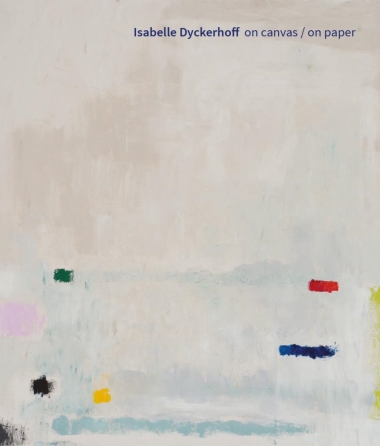 Isabelle Dyckerhoff (Bilingual edition) - On Canvas / On Paper