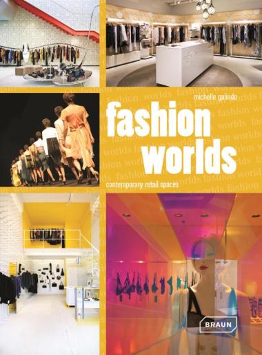 Fashion Worlds - Contemporary Retail Spaces
