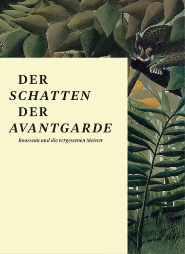 Der Schatten der Avantgarde (German Edition) - Rousseau und die vergessenen Meister