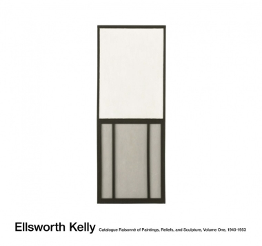 Ellsworth Kelly: Catalogue Raisonné of Paintings and Sculpture - Vol. 1, 1940 - 1953