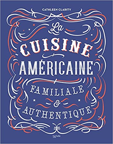 La cuisine américaine familiale et authentique