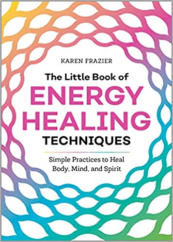 The Little Book of Energy Healing Techniques