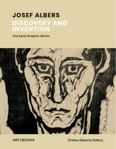 Josef Albers - Discovery and Invention – The Early Graphic Works