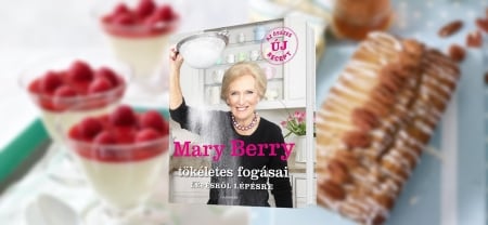 Megérkezett Mary Berry legújabb, ínycsiklandó szakácskönyve!