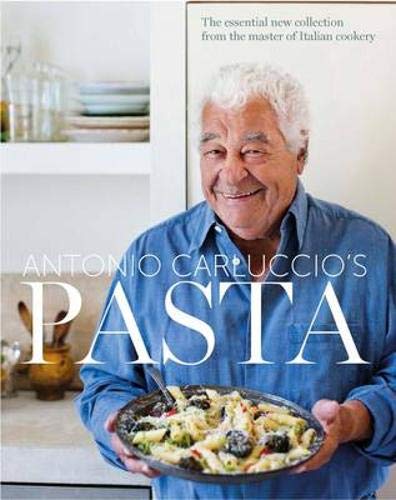 Pasta: The Essential New Collection from the Master of Italian Cookery