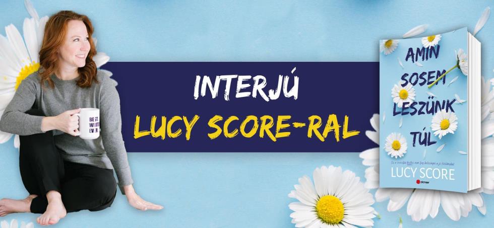 „Egy jó kisváros már önmagában is felejthetetlen karakter tud lenni” – Interjú Lucy Score-ral, az Amin sosem leszünk túl szerzőjével