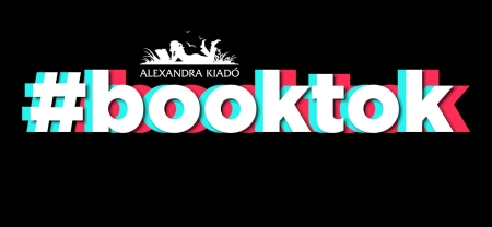 Légy naprakész, és nézd meg az Alexandra Kiadócsoport #booktok kedvenceit!