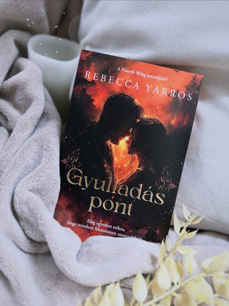 Rebecca Yarros: Gyulladáspont🔥
Könyvértékelő: 5/⭐️⭐️⭐️⭐️

“Nem bánom, hogy akkor akartalak, sem azt, hogy veled voltam, bárhogy végződött is. Te voltál a legvadabb álmom, ami egy röpke időre valóra v
