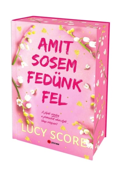 Amit sosem fedünk fel