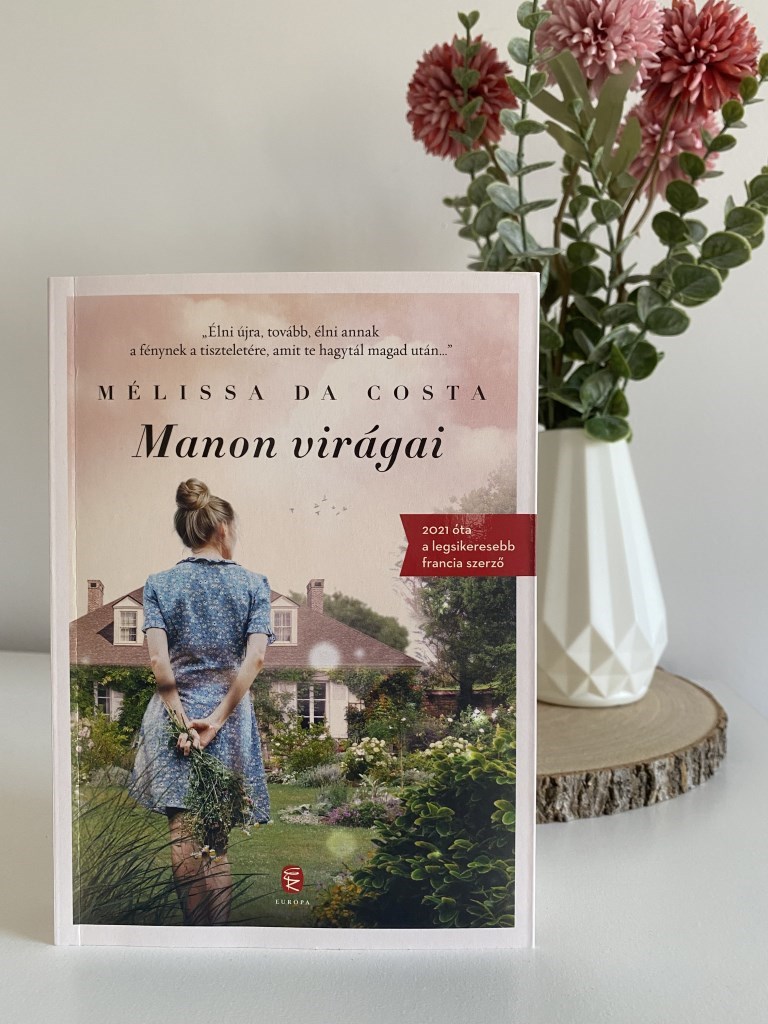 A Manon virágai egy olyan könyv volt számomra, amit nem is gondoltam, hogy ennyire kell az életembe. 