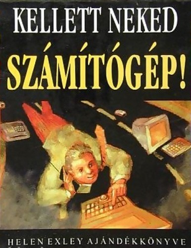 Kellett neked számítógép!