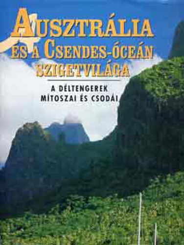 Ausztrália és a Csendes-óceán szigetvilága Ausztrália és a Csendes-óceán szigetvilága