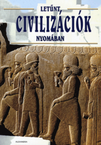 Letűnt civilizációk nyomában