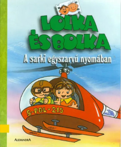 Lolka és Bolka: A sarki egyszarvú nyomában Lolka és Bolka: A sarki egyszarvú nyomában